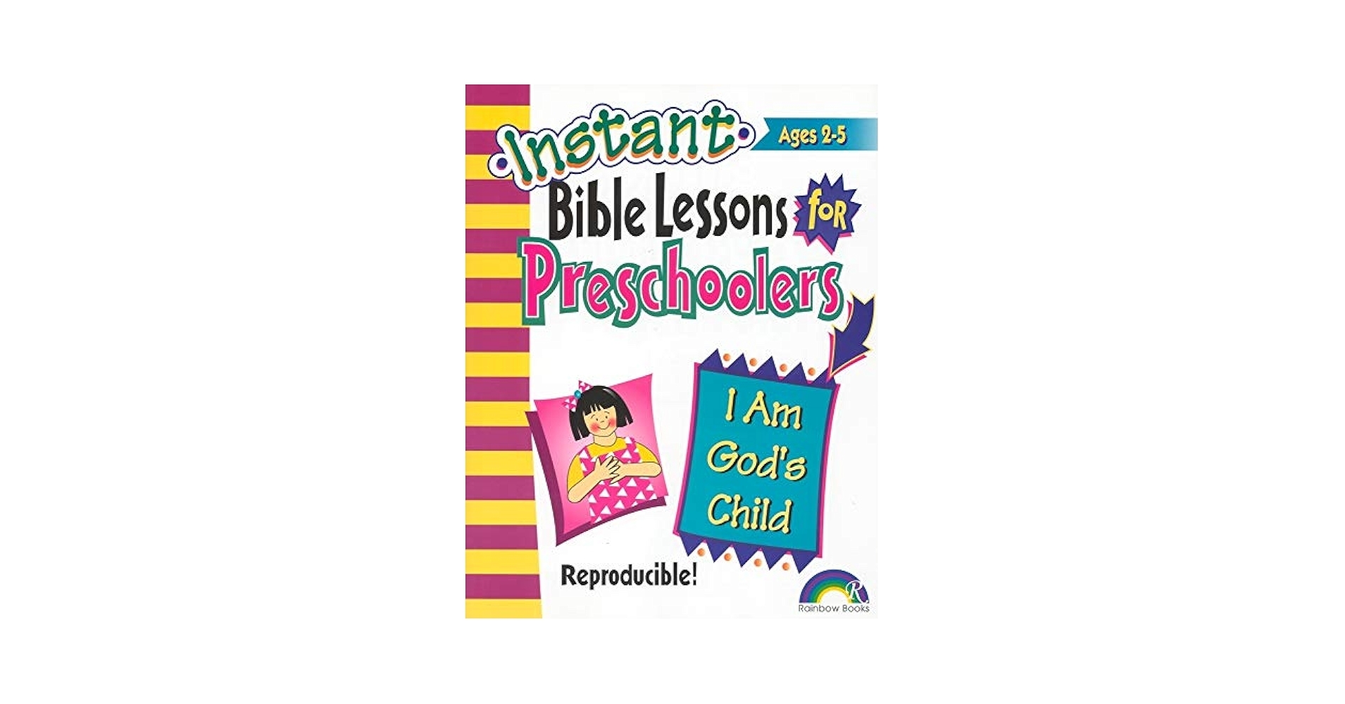 I Am God s Child Preschoolers Instant Bible Lessons For Preschoolers Kuhn Pamela J RoseKidz 9781885358585 Amazon Books I Am God s Child Preschoolers Instant Bible Lessons For Preschoolers Kuhn Pamela J RoseKidz 9781885358585 Amazon Books